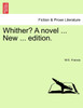 Whither? A novel ... New ... edition.