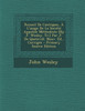Recueil de Cantiques, A L'Usage de La Societe Appellee Methodiste [By J. Wesley. Tr.] Par J. de Quetevill. Nouv. Ed., Corrigee - Primary Source Editio
