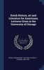 Dutch History, art and Literature for Americans; Lectures Given in the University of Chicago