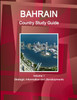 Bahrain Country Study Guide Volume 1 Strategic Information and Developments