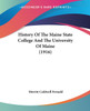 History Of The Maine State College And The University Of Maine (1916)