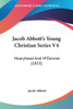 Jacob Abbott's Young Christian Series V4