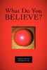 What Do You Believe?