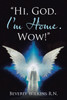 "Hi, God. I'm Home. Wow!"