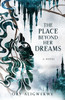 The Place Beyond Her Dreams