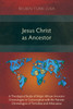 Jesus Christ as Ancestor