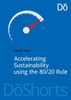 Accelerating Sustainability Using the 80/20 Rule