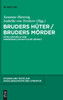 Bruders Hüter / Bruders Mörder