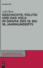 Geschichte, Politik und das Volk im Drama des 16. bis 18. Jahrhunderts