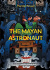 The Mayan Astronaut