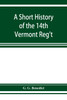 A short history of the 14th Vermont Reg't