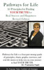 Pathways for Life - 25 Principles for Finding YOUR TRUTH for Real Success and Happiness
