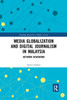 Media Globalization and Digital Journalism in Malaysia