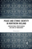 Peace and Ethnic Identity in Northern Ireland