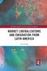 Market Liberalizations and Emigration from Latin America