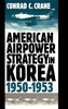 American Airpower Strategy/Korea