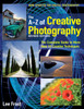 The A-Z  of Creative Photography (New revised edition)