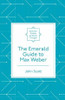 The Emerald Guide to Max Weber