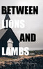 Between Lions and Lambs