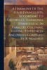 A Harmony Of The Four Evangelists, According To Greswell's 'harmonia Evangelica', In Parallel Columns, Having References And Notes Compiled By R. Mimpriss