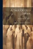 A Tale Of Old Japan