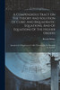 A Compendious Tract On The Theory And Solution Of Cubic And Biquadratic Equations, And Of Equations Of The Higher Orders