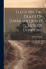 Elegy On The Death Of D.pennant,jun.esq.,late Of Downing