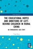 The Educational Hopes and Ambitions of Left-Behind Children in Rural China