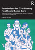 Foundations for 21st-Century Health and Social Care