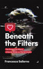 Beneath the Filters