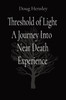 Threshold of Light A Journey Into  Near Death Experience