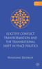 Elicitive Conflict Transformation and the Transrational Shift in Peace Politics