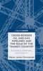 Cross-Border Oil and Gas Pipelines and the Role of the Transit Country