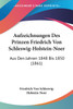Aufzeichnungen Des Prinzen Friedrich Von Schleswig-Holstein-Noer