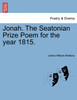 Jonah. The Seatonian Prize Poem for the year 1815.