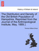 The Distribution and Density of the Old British Population of Hampshire. Reprinted from the Journal of the Anthropological Institute, May, 1889.).