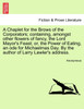A Chaplet for the Brows of the Corporators; containing, amongst other flowers of fancy, the Lord Mayor's Feast; or, the Power of Eating, an ode for Michaelmas Day. By the author of Larry Lawler's address.