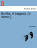 Emilia. A tragedy. [In verse.]