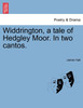 Widdrington, a tale of Hedgley Moor. In two cantos.