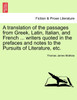 A translation of the passages from Greek, Latin, Italian, and French ... writers quoted in the prefaces and notes to the Pursuits of Literature, etc.