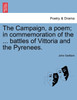 The Campaign, a poem; in commemoration of the ... battles of Vittoria and the Pyrenees.
