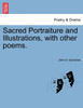 Sacred Portraiture and Illustrations, with other poems.