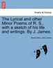 The Lyrical and other Minor Poems of R. S., with a sketch of his life and writings. By J. James.