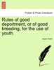 Rules of good deportment, or of good breeding, for the use of youth.