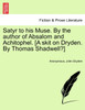Satyr to his Muse. By the author of Absalom and Achitophel. [A skit on Dryden. By Thomas Shadwell?]