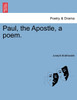 Paul, the Apostle, a poem.