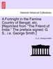 A Fortnight in the Famine Country of Bengal, etc. [Reprinted from "The Friend of India." The preface signed