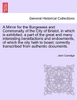 A Mirror for the Burgesses and Commonalty of the City of Bristol, in which is exhibited, a part of the great and many interesting benefactions and endowments, of which the city hath to boast; correctly transcribed from authentic documents.