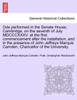 Ode performed in the Senate House, Cambridge, on the seventh of July MDCCCXXXV. at the first commencement after the installation, and in the presence of John Jeffreys Marquis Camden, Chancellor of the University.
