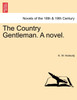 The Country Gentleman. a Novel. Vol. III.